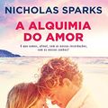 Cover Art for B011JJZT3I, A Alquimia do Amor by Nicholas Sparks