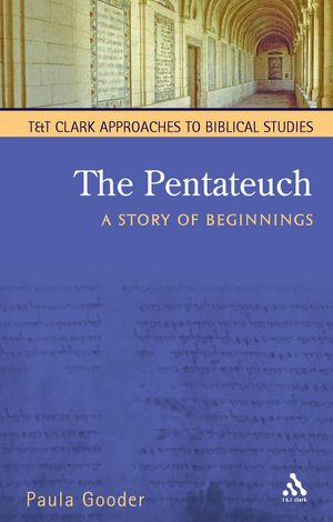 Cover Art for 9780567084187, Pentateuch: A Story of Beginnings (Reissue) by Paula Gooder