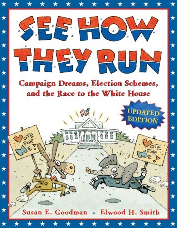 Cover Art for 9781599908977, See How They Run: Campaign Dreams, Election Schemes, and the Race to the White House by Susan E. Goodman