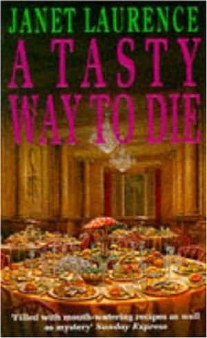 Cover Art for 9780747237730, A Tasty Way to Die by Janet Laurence