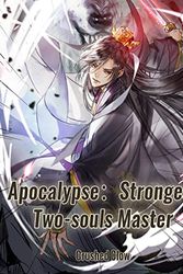 Cover Art for B0B3RR4G2X, Apocalypse: Strongest Two-souls Master: Immortal System Cultivation Vol 2 by Crushed Clown