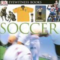 Cover Art for 9780756610920, Soccer (DK Eyewitness Books) by Hugh Hornby