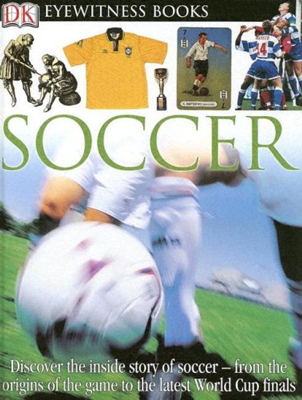 Cover Art for 9780756610920, Soccer (DK Eyewitness Books) by Hugh Hornby