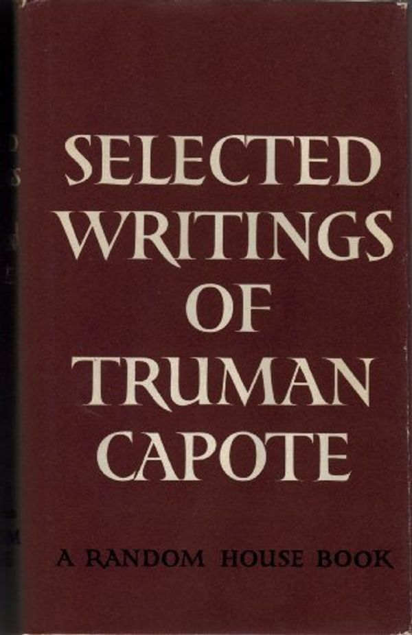 Cover Art for 9780394444673, Selected Writings by Truman Capote