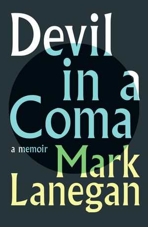 Cover Art for 9781399601849, Devil in a Coma by Mark Lanegan