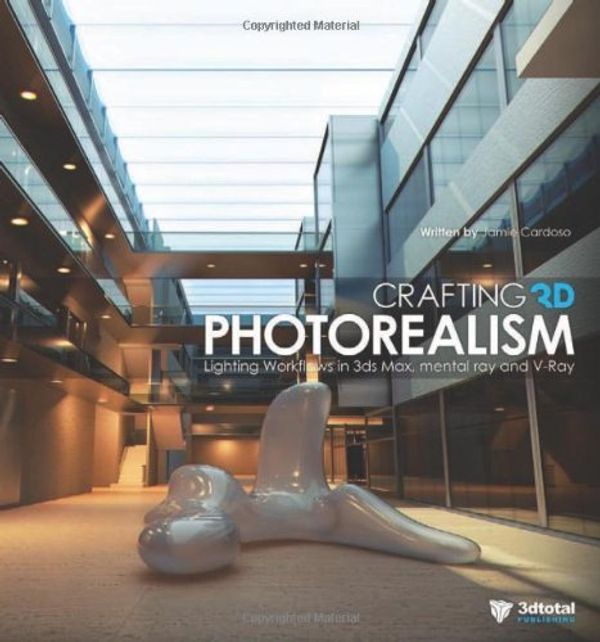 Cover Art for 9780956817150, Crafting 3D Photorealism: Lighting Workflows in 3ds Max, Mental Ray and V-Ray by Jamie Cardoso