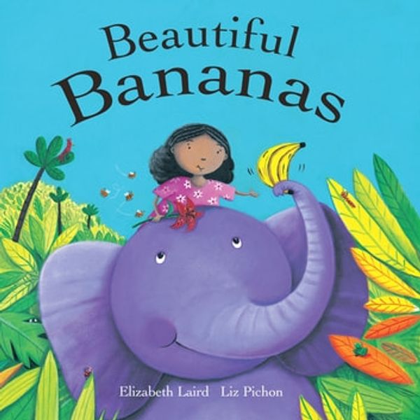Cover Art for 9780192735201, Beautiful Bananas by Elizabeth Laird, Liz Pichon