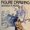 Cover Art for 9780715397855, Figure Drawing without a Model by Tiner, Ron