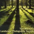 Cover Art for 0806488418197, Tom Mackie's Landscape Photography Secrets by Tom Mackie