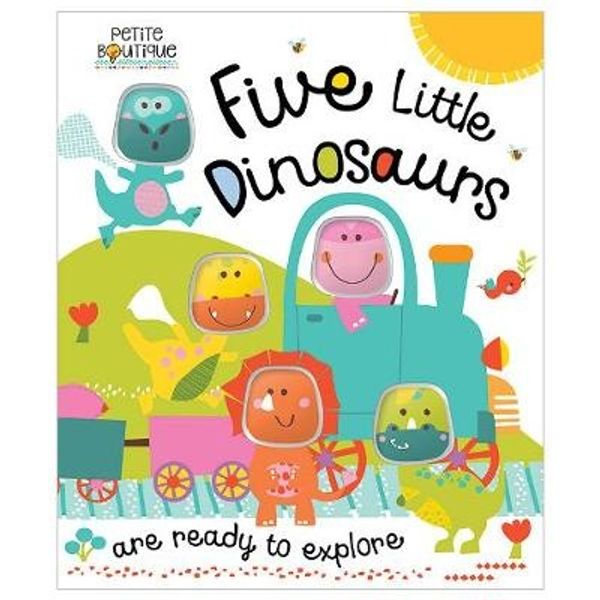 Cover Art for 9781786921284, Petite BoutiqueFive Little Dinosaurs by Veronique Petit