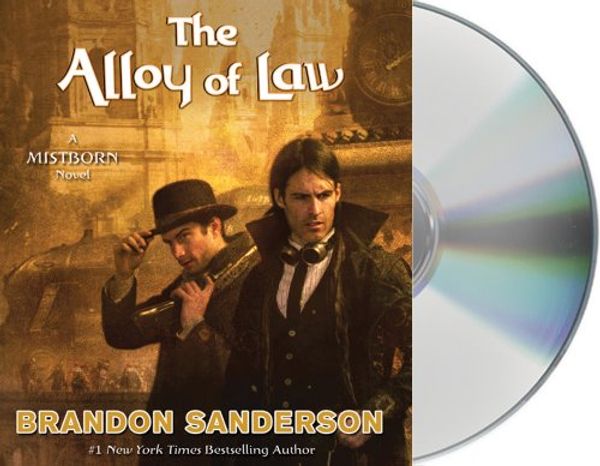 Cover Art for B0091XHMGW, The Alloy of Law: A Mistborn Novel by Brandon Sanderson