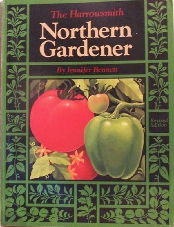 Cover Art for 9780920656228, The Harrowsmith Northern Gardener by Ted Moores