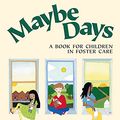 Cover Art for B0BLB67T5J, Maybe Days: A Book for Children in Foster Care by Jennifer Wilgocki