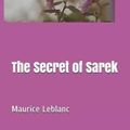 Cover Art for 9781098814694, The Secret of Sarek by Maurice LeBlanc