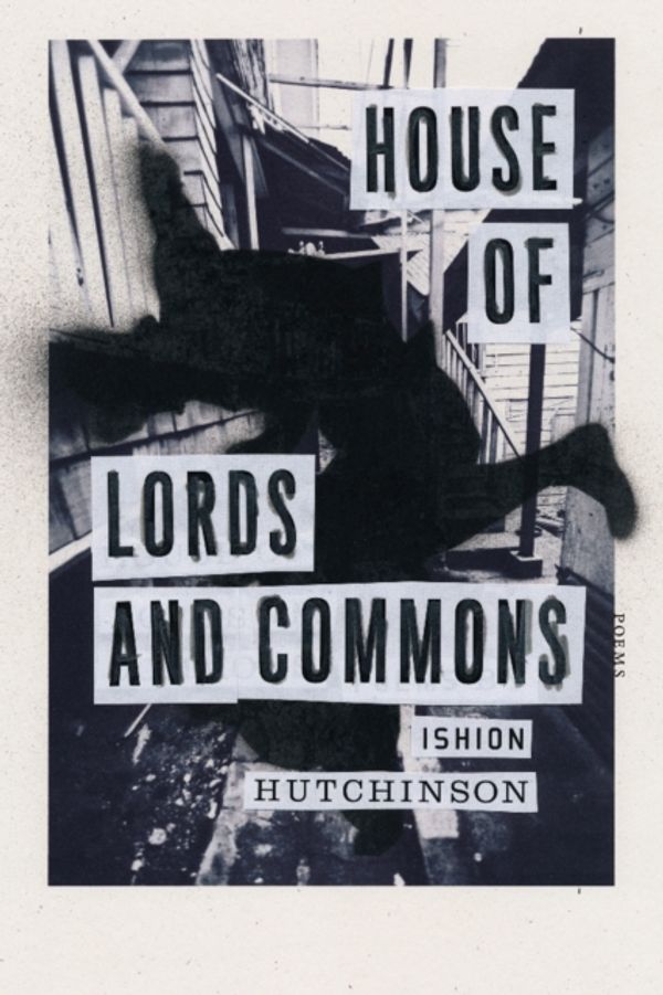Cover Art for 9780374173029, House of Lords and Commons: Poems by Ishion Hutchinson