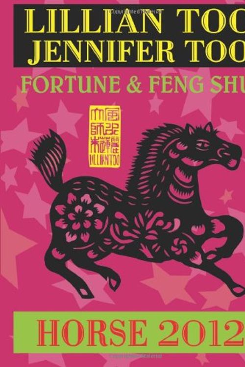 Cover Art for 9789673290796, Lillian Too & Jennifer Too Fortune & Feng Shui 2012 Horse (Fortune and Feng Shui) by Unknown