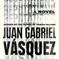 Cover Art for 9780735216860, Reputations by Juan Gabriel Vasquez