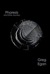 Cover Art for 9781922240491, Phoresis and Other Journeys by Greg Egan