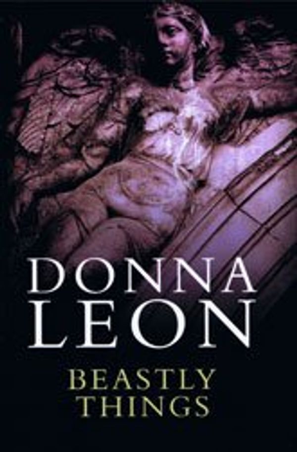 Cover Art for 9781471302916, Beastly Things by Leon, Donna