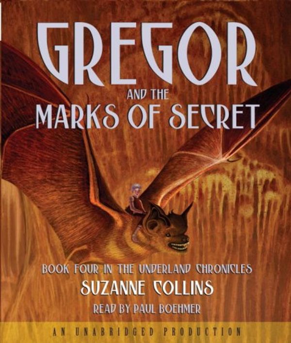 Cover Art for 9780739364826, The Underland Chronicles Book Four: Gregor and the Marks of Secret by Suzanne Collins