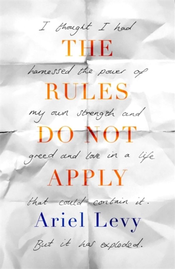 Cover Art for 9780349005294, The Rules Do Not Apply by Ariel Levy