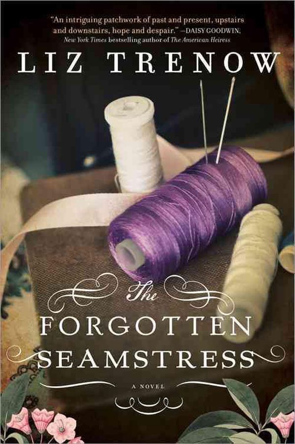 Cover Art for 9781402282485, The Forgotten Seamstress by Liz Trenow