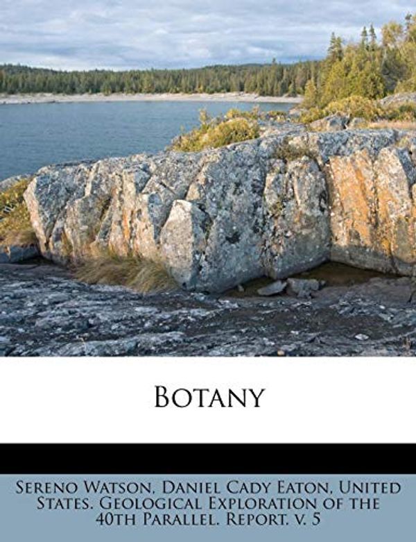 Cover Art for 9781172797219, Botany by Sereno Watson, Daniel Cady Eaton