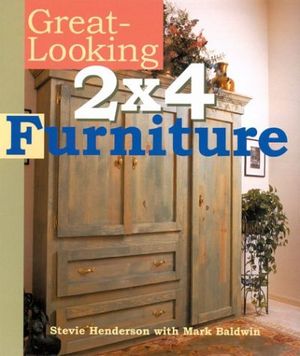 Cover Art for 9781402707803, Great Looking 2x4 Furniture by Stevie Henderson, Mark Baldwin