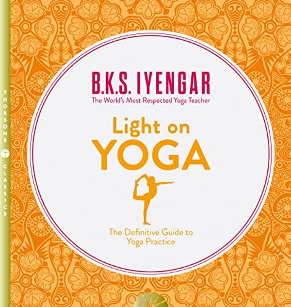 Cover Art for B09WK1DZ1M, Light on Yoga: The Definitive Guide to Yoga Practice by B. K. s. Iyengar