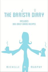 Cover Art for 9781419670022, The Barista Diary by Michelle M. Murphy