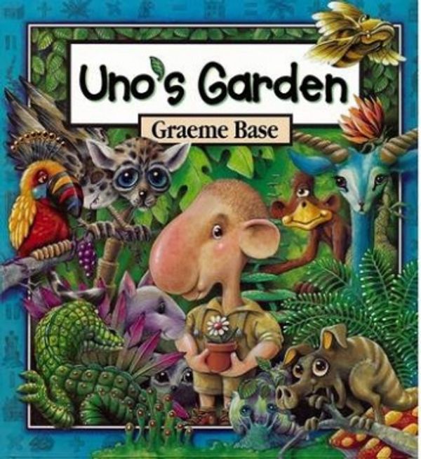 Cover Art for 9780670041916, Uno's Garden by Graeme Base