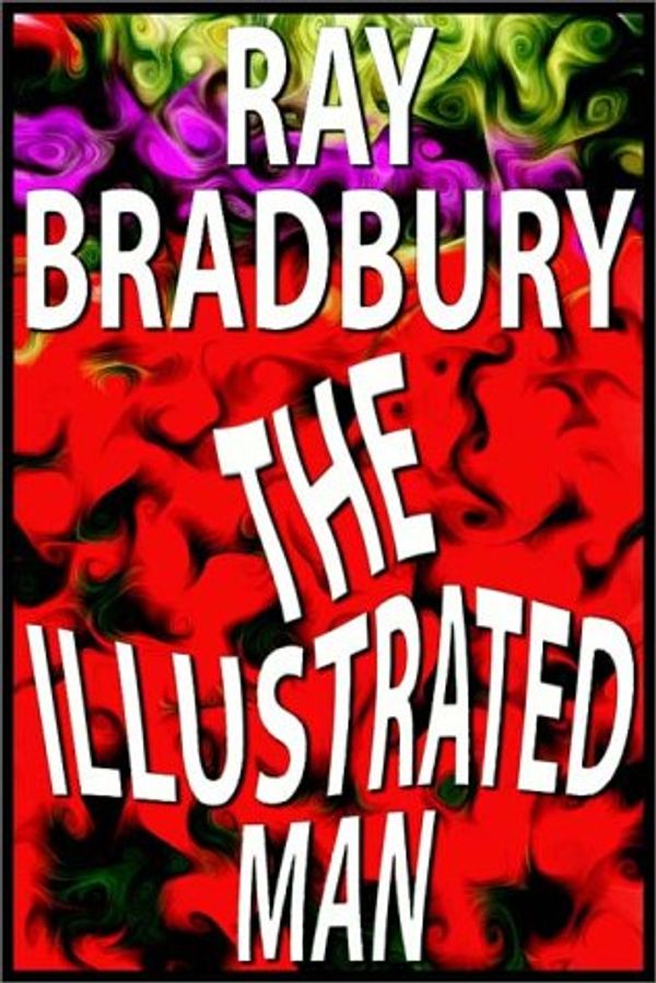 Cover Art for 9780736612913, The Illustrated Man by Ray Bradbury