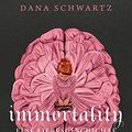 Cover Art for B0C4VB6TGK, Immortality: Eine Liebesgeschichte - Der New York Times-Bestseller und Fortsetzung von Anatomy (German Edition) by Dana Schwartz