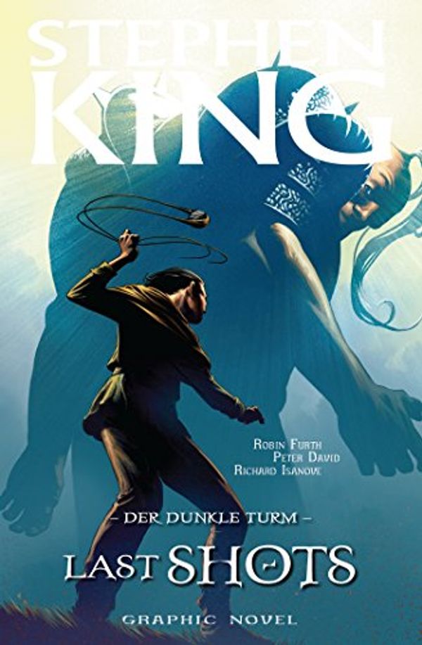 Cover Art for B00ORW6W5Y, Stephen Kings Der dunkle Turm, Band 11 - Last Shots (German Edition) by Stephen King, Peter David