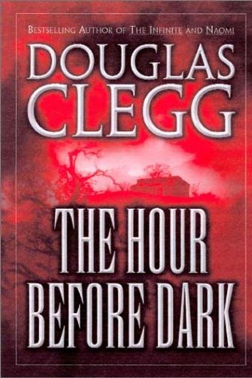 Cover Art for 9780843950441, The Hour Before Dark by Douglas Clegg