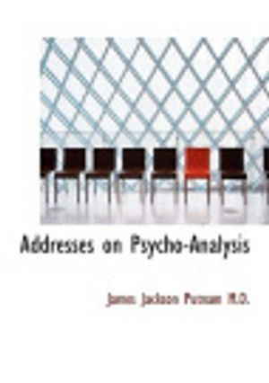 Cover Art for 9781117154688, Addresses on Psycho-Analysis by James Jackson Putnam
