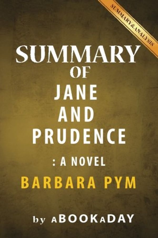 Cover Art for 9781539119678, Summary of Jane and PrudenceA Novel by Barbara Pym - Summary & Analysis by aBookaDay