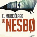 Cover Art for 9788416195008, El murciélago / The Bat by Jo Nesbo
