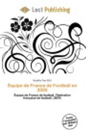 Cover Art for 9786135702712, Équipe de France de Football en 2000 (French Edition) by Nuadha Trev