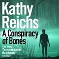 Cover Art for 9781786141354, A Conspiracy of Bones by Kathy Reichs