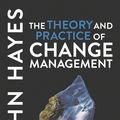 Cover Art for 9781352012538, The Theory and Practice of Change Management by John Hayes
