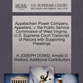 Cover Art for 9781270686897, Appalachian Power Company, Appellant, V. the Public Service Commission of West Virginia. U.S. Supreme Court Transcript of Record with Supporting Pleadings by A Joseph Dowd, Arnold O. Weiford, Additional Contributors