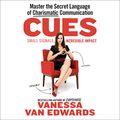 Cover Art for B097CBT6FB, Cues: Master the Secret Language of Charismatic Communication by Vanessa Van Edwards