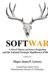 Cover Art for B0BW358F37, Softwar: A Novel Theory on Power Projection and the National Strategic Significance of Bitcoin by Jason Paul Lowery