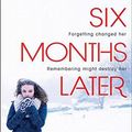 Cover Art for 9781494533427, Six Months Later by Natalie D. Richards