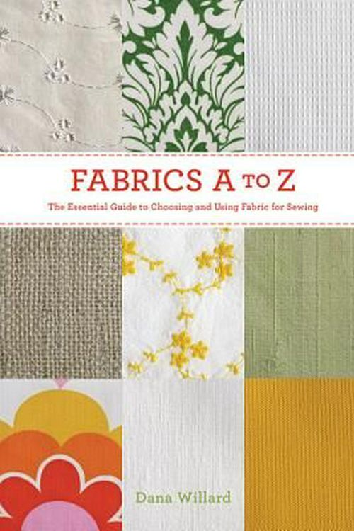 Cover Art for 9781584799566, Fabrics A-To-Z by Dana Willard