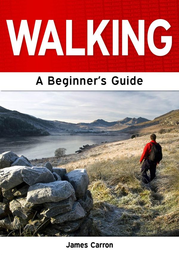 Cover Art for 1230000113960, Walking: A Beginner's Guide by James Carron