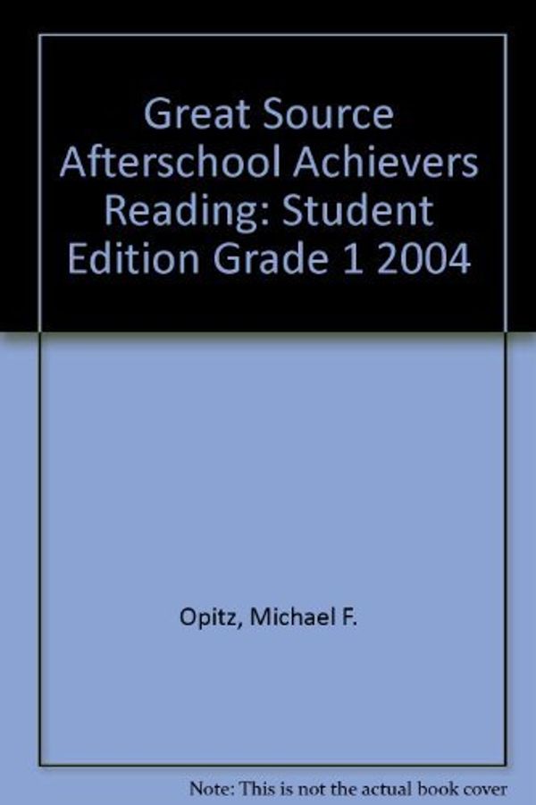 Cover Art for 9780669504897, Great Source Afterschool Achievers Reading: Student Edition Grade 1 by Michael F. Opitz