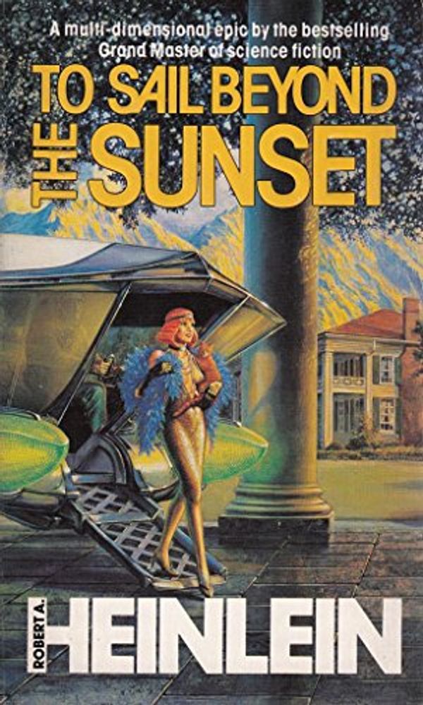 Cover Art for 9780747400813, To Sail Beyond the Sunset a by Robert A. Heinlein