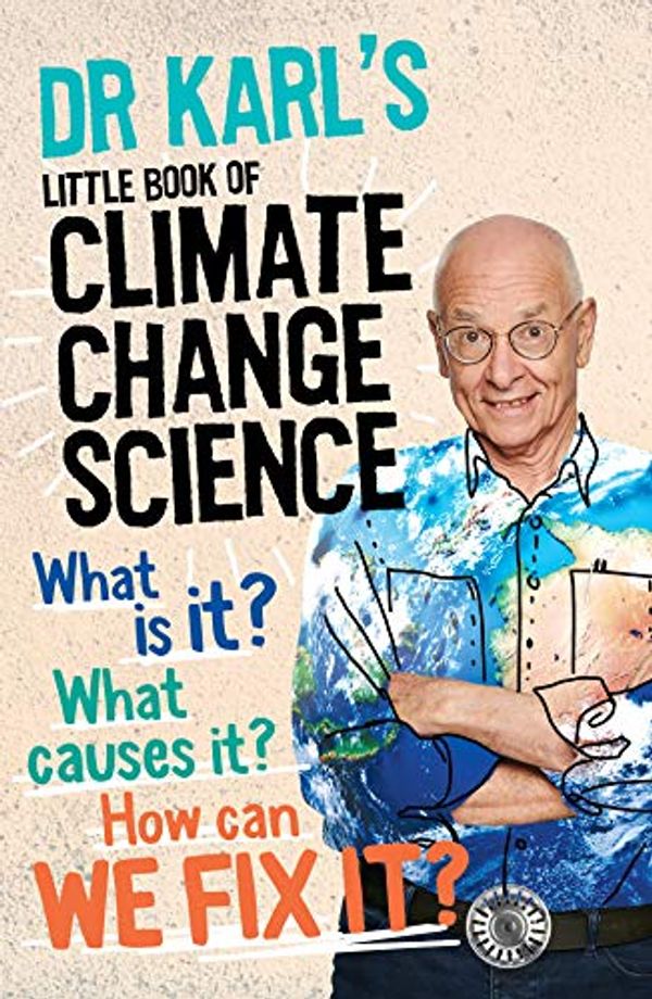 Cover Art for B084WW6M4F, Dr Karl's Little Book of Climate Change Science by Dr. Karl Kruszelnicki